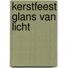 Kerstfeest glans van licht by Miep van Rooijen
