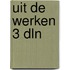Uit de werken 3 dln