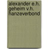 Alexander e.h. geheim v.h. hanzeverbond by Velvis