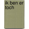 Ik ben er toch by popma
