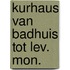 Kurhaus van badhuis tot lev. mon.