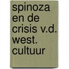 Spinoza en de crisis v.d. west. cultuur door Graaff