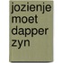 Jozienje moet dapper zyn
