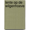 Lente op de wilgenhoeve door Maarten De Vos