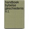 Handboek bybelse geschiedenis n.t. by Stock