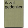Ik zal gedenken door Heer