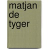 Matjan de tyger door Heerde