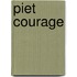 Piet courage