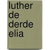 Luther de derde elia by Willem Aalders