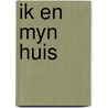 Ik en myn huis door Bosman