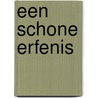 Een schone erfenis door Onbekend