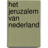 Het Jeruzalem van Nederland door H. Florijn