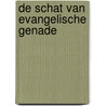 De schat van evangelische genade by E. Erskine