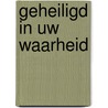 Geheiligd in Uw waarheid door D.M. Lloyd-Jones