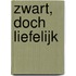 Zwart, doch liefelijk