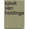 Sjouk van Holdinge by S. van Aangium