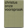 Christus onze voorspraak by Bunyan