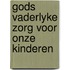 Gods vaderlyke zorg voor onze kinderen