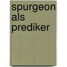 Spurgeon als prediker door Sluys