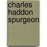 Charles Haddon Spurgeon door A. Dallimore