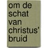 Om de schat van Christus' bruid