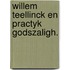 Willem teellinck en practyk godszaligh.