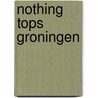 Nothing tops Groningen door Theo Kars