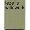 Leze is willewurk door Frank Dam
