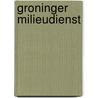 Groninger milieudienst door B. Hofman