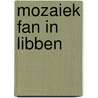 Mozaiek fan in libben door Pieter de Groot