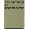 Van Janmaanje en keudeldoemke door J. van der Kooi