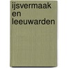 IJsvermaak en Leeuwarden door P. de Groot