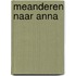 Meanderen naar Anna