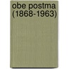 Obe Postma (1868-1963) door T. Steenmeijer-Wielenga