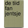 De tiid fan Jentsje by R. Landman