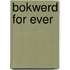 Bokwerd for ever