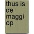 Thus is de maggi op