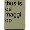 Thus is de maggi op by H. Goiinga