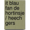 It blau fan de hortinsje / Heech gers door B. Wytsma