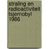 Straling en radioactiviteit tsjernobyl 1986