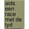 Aids een race met de tyd door Hage