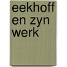 Eekhoff en zyn werk door Hoekema