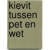 Kievit tussen pet en wet by Roodbergen