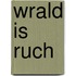 Wrald is ruch
