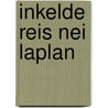Inkelde reis nei laplan by Meulen