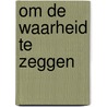 Om de waarheid te zeggen door Miskotte