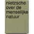 Nietzsche over de menselijke natuur