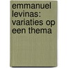 Emmanuel Levinas: variaties op een thema by J. Key