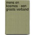 Mens en kosmos - een groots verband