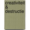 Creativiteit & destructie door W. van Reijen